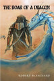 The Roar of a Dragon by Robert Blanchard