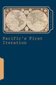 Pacific's First Iteration by E H Michaels