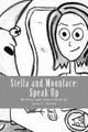 Stella and Moonface: Speak Up Sara C Gerou 9781493709939
