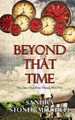 Beyond That Time by Sandra Stoner-Mitchell