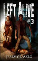 Left Alive #3 by Jeremy Laszlo