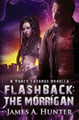 Flashback: The Morrigan: A Yancy Lazarus Novella James a Hunter 9781540412362