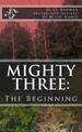Mighty Three: : The Beginning Michi Numei 9781724740908