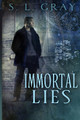 Immortal Lies by S L Gray