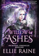 Willow of Ashes: YA Dark Fantasy Adventure Ellie Raine 9781732041530