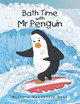 Bath Time with Mr Penguin by Richard Mackenzie-Ross