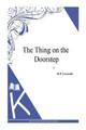 The Thing on the Doorstep H P Lovecraft 9781494769208