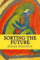 Sorting the Future by Opher Goodwin