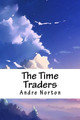 The Time Traders Andre Norton 9781718902824