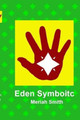Eden Symbiotic by Meriah Renna Smith