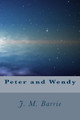 Peter and Wendy James Matthew Barrie 9781540496218
