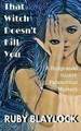 That Witch Doesn't Kill You by Ruby Blaylock