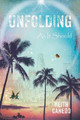 Unfolding, as It Should Keith Canedo 9781543448993