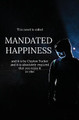Mandated Happiness by Clayton Tucker