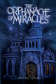 The Orphanage Of Miracles Amy Neftzger 9781940894256