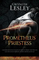 Prometheus' Priestess by Gwyneth Lesley