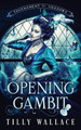 Opening Gambit by Tilly Wallace