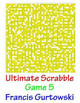 Ultimate Scrabble Game 5 by Francis Gurtowski