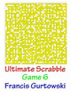 Ultimate Scrabble Game 6 by Francis Gurtowski