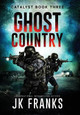 Ghost Country: Catalyst Book 4 Jk Franks 9781732614413