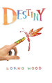 Destiny Lorna Wood 9781532043901