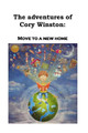 The Adventures of Cory Winston: Move to a New Home Paula P Roberson 9781541150904