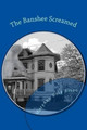 The Banshee Screamed Maryann Doty Rizzo 9781517368623
