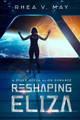 Reshaping Eliza by Rhea V May