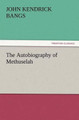 The Autobiography of Methuselah by John Kendrick Bangs