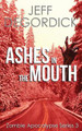 Ashes in the Mouth by Jeff Degordick