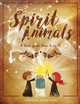 Spirit Animals: A Field Guide From A to Z Cherie Doyen 9781941434802