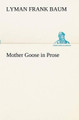 Mother Goose in Prose L Frank Baum 9783849150747