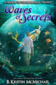 Waves and Secrets by B Kristin McMichael