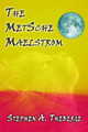 The MetSche Maelstrom by Stephen a Theberge