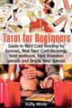 Tarot for Beginners: Guide to Tarot Card Reading for dummies - Real Tarot Card Meanings - Tarot workbook - Tarot divination spreads and Simple Tarot Spreads Kelly White 9781721169436