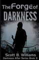 The Forge of Darkness by Scott B Williams