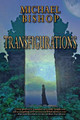 Transfigurations by Michael Bishop, MS MT (Ascp) Cls (Nca)