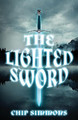 The Lighted Sword by Chip Simmons