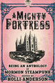 A Mighty Fortress by Holli Anderson