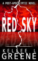 Red Sky - A Post-Apocalyptic Novel by Kellee L Greene