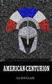 American Centurion by Ga Douglass