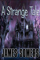 A Strange Tale by James Somers