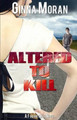 Altered to Kill by Ginna Moran