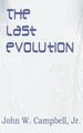 The Last Evolution John W Campbell, Jr 9781612039213