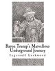 Baron Trump's Marvellous Underground Journey Ingersoll Lockwood 9781725922747