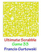 Ultimate Scabble Game 33 by Francis Gurtowski