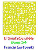Ultimate Scabble Game 34 by Francis Gurtowski