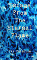 Escape From The Eternal Flame by Yvi Valentin