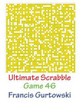 Ultimate Scabble Game 46 by Francis Gurtowski
