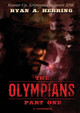 The Olympians - Part 1 Ryan A Herring 9781947197022